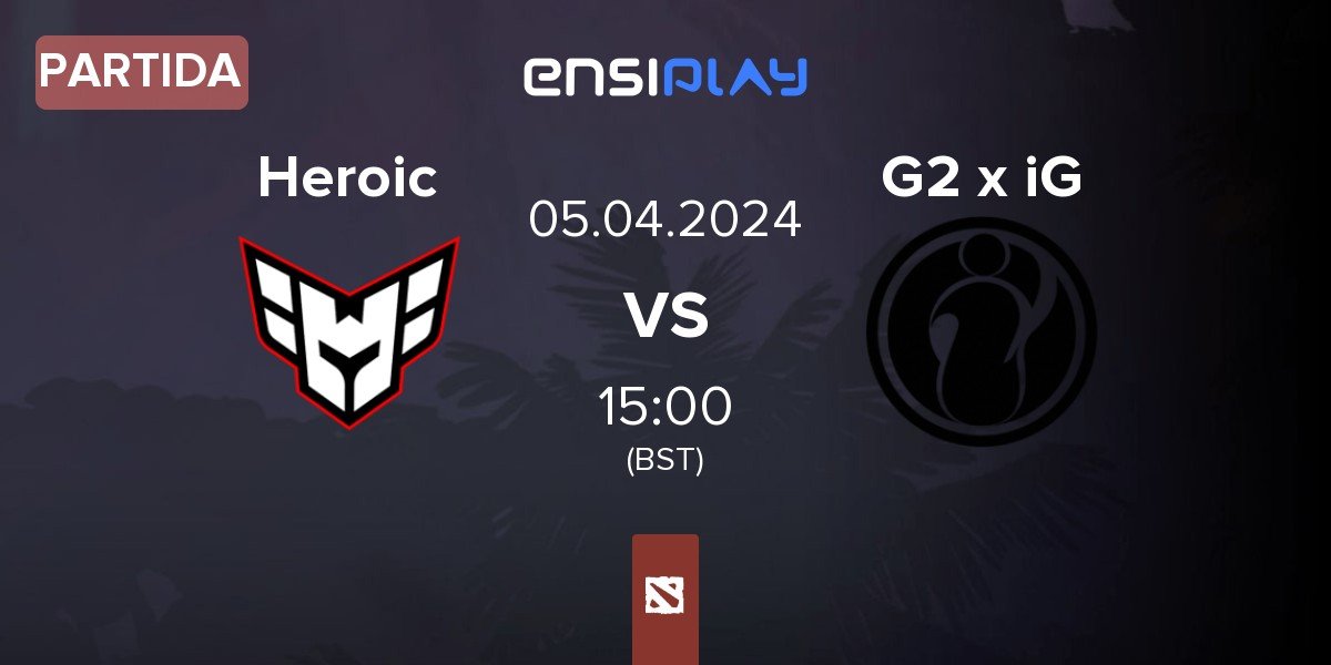 Partida Heroic vs G2 x iG | 05.04