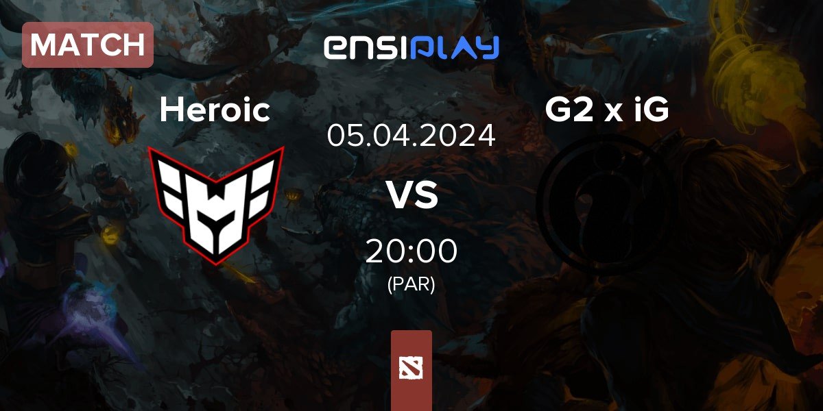 Match Heroic vs G2 x iG | 05.04