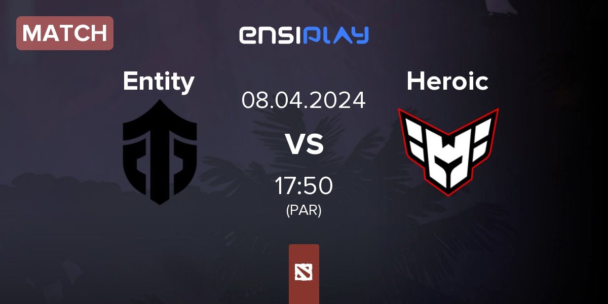 Match Entity vs Heroic | 08.04