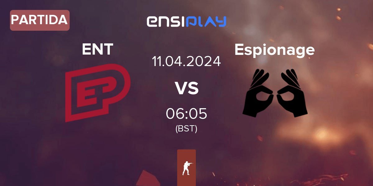 Partida ENTERPRISE esports ENT vs Espionage | 11.04