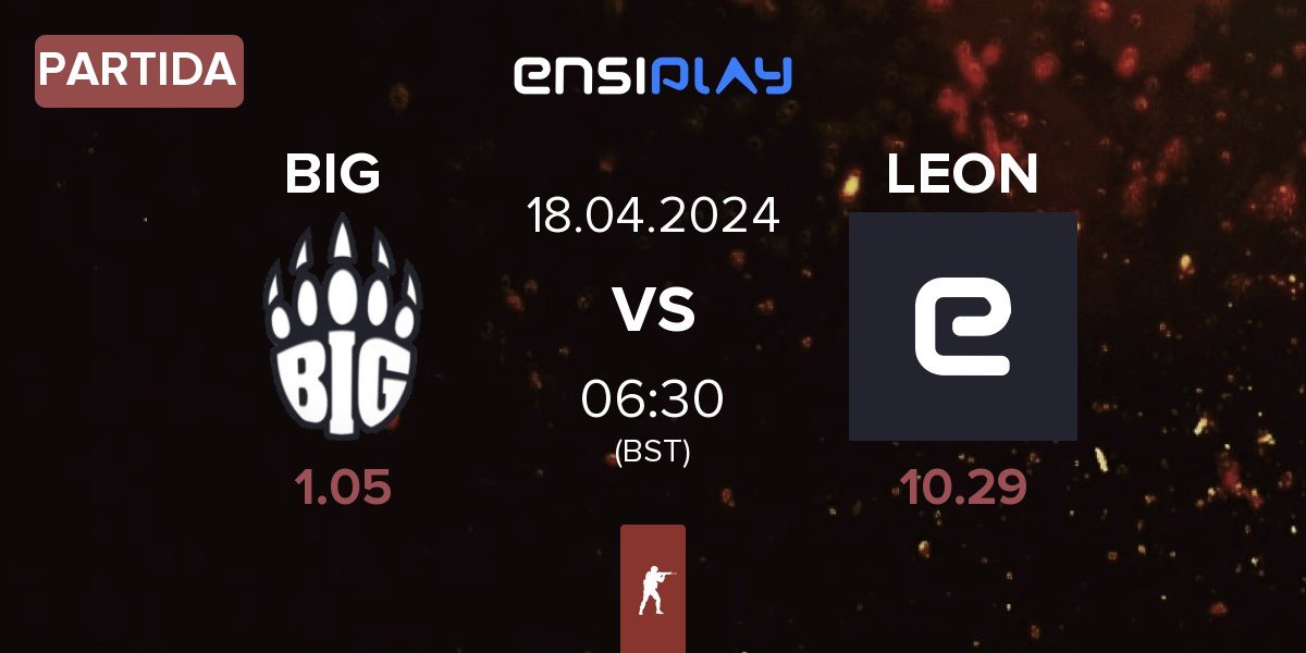 Partida BIG vs LEON Esports LEON | 18.04