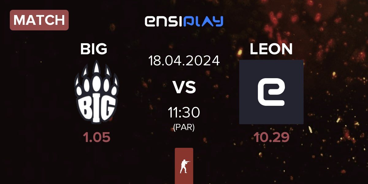 Match BIG vs LEON Esports LEON | 18.04