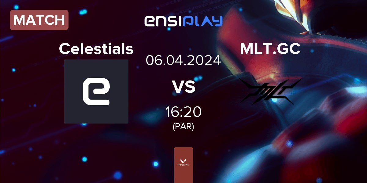 Match Team Celestials Celestials vs MLT eSports GC MLT.GC | 06.04