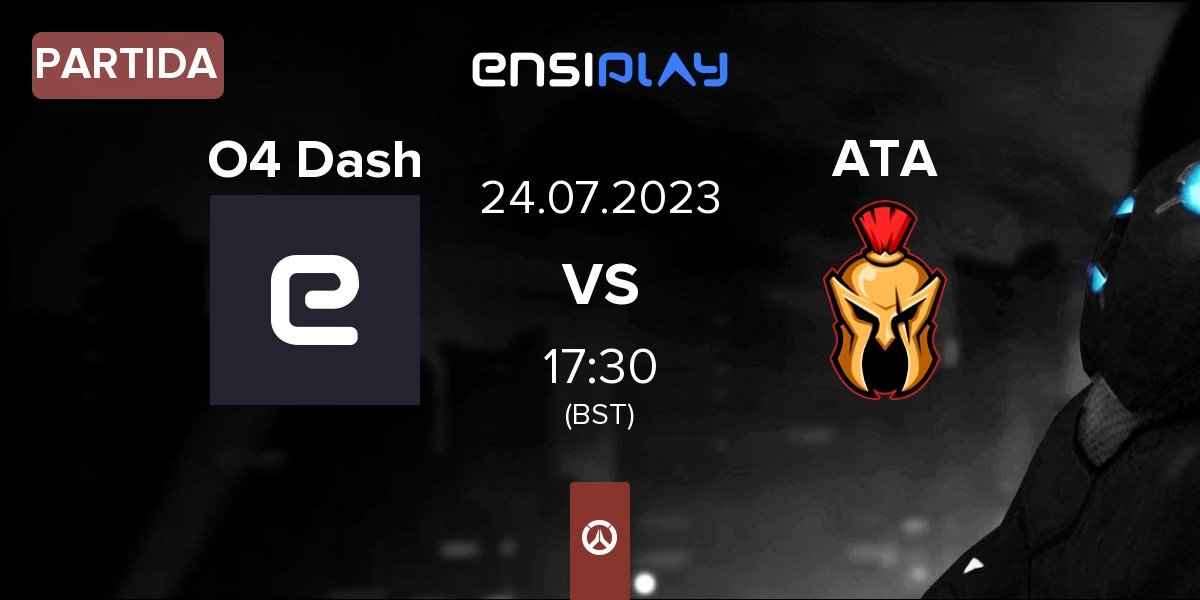 Partida O4 Dash vs Ataraxia ATA | 24.07