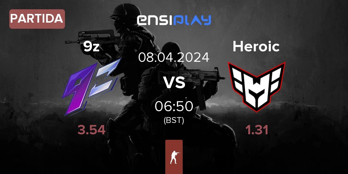 Partida 9z Team 9z vs Heroic | 08.04