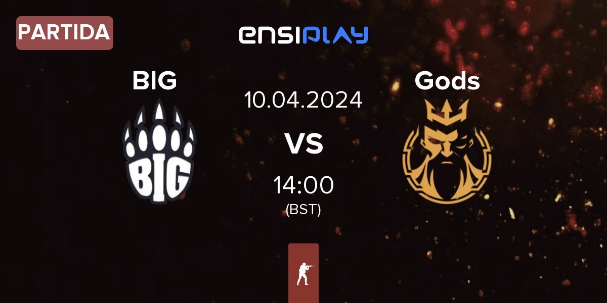 Partida BIG vs Gods Reign Gods | 10.04