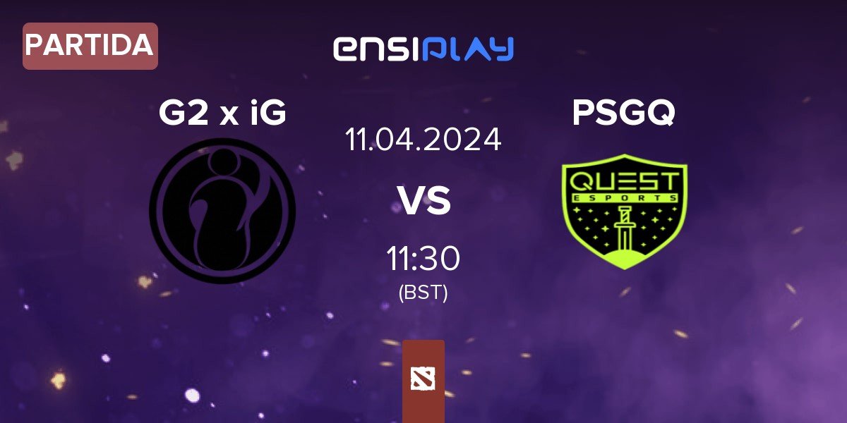 Partida G2 x iG vs PSG.Quest PSGQ | 11.04