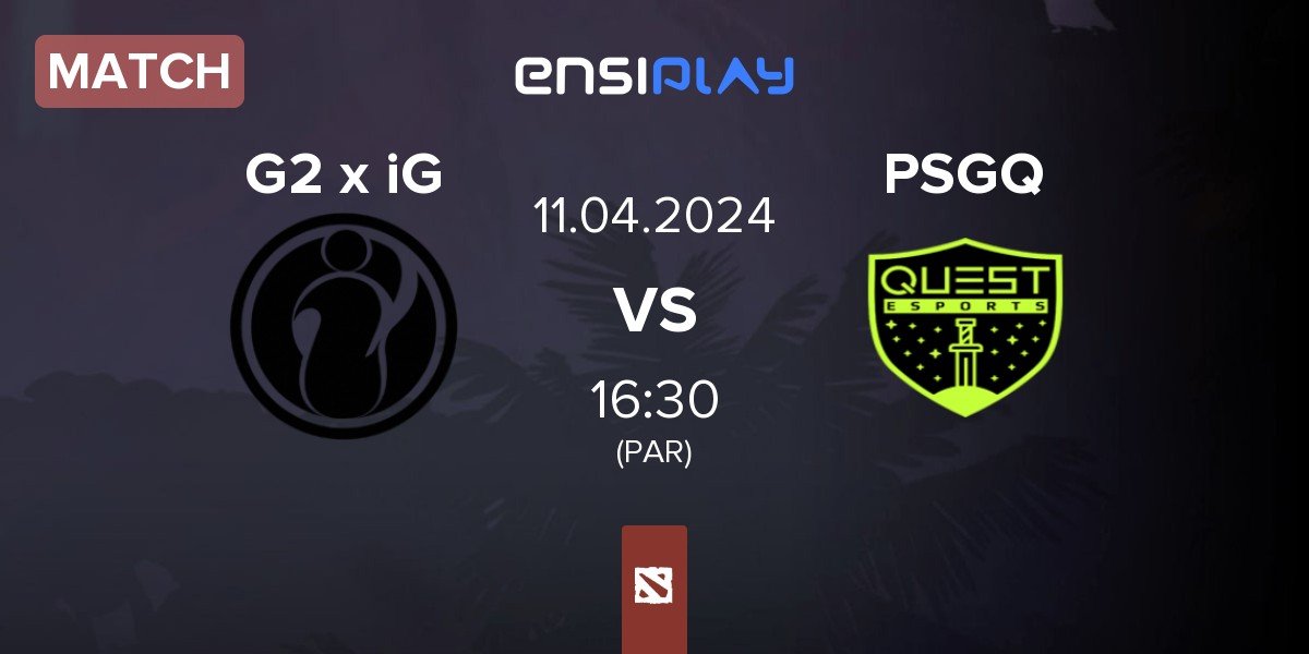 Match G2 x iG vs PSG.Quest PSGQ | 11.04