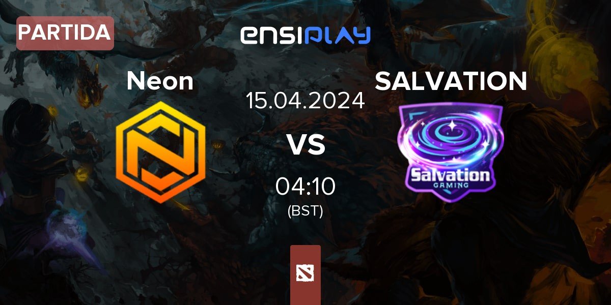 Partida Neon Esports Neon vs Salvation Gaming StG | 15.04