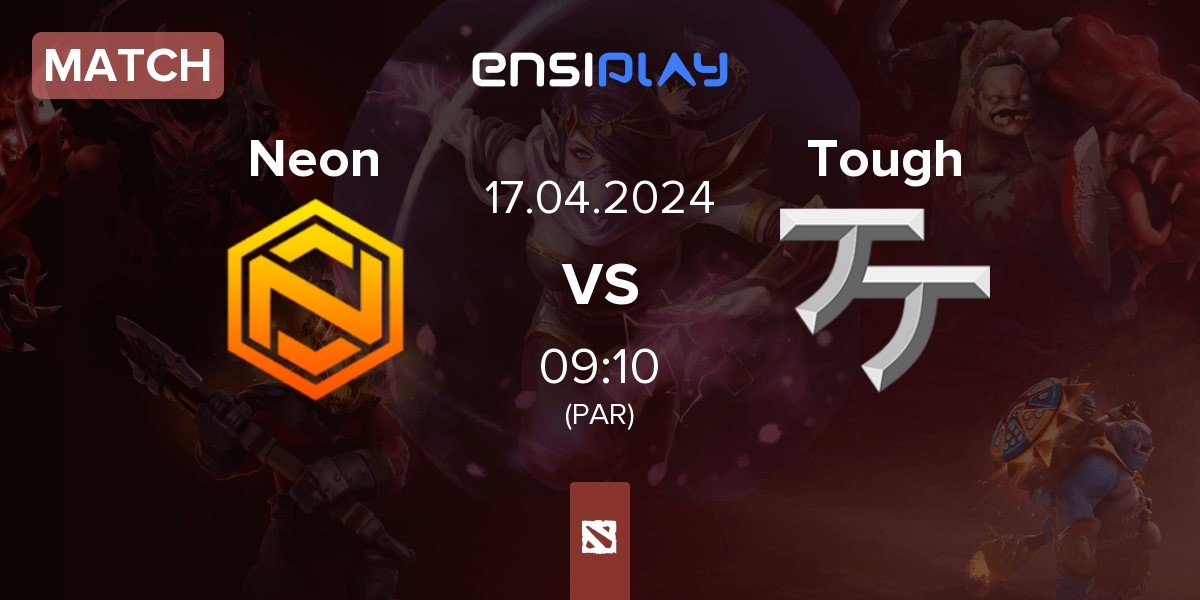 Match Neon Esports Neon vs Team Tough Tough | 17.04