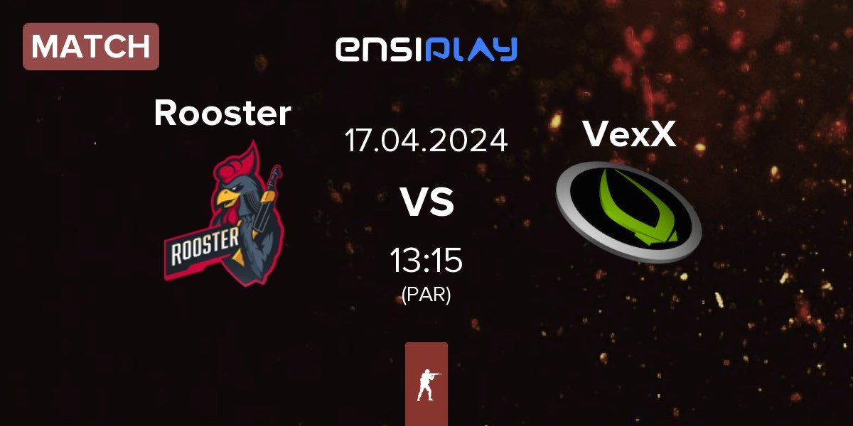 Match Rooster vs VexX Gaming VexX | 17.04