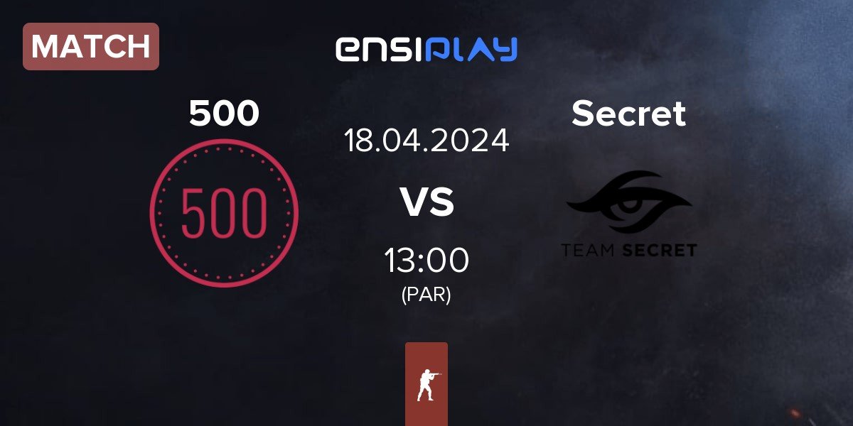 Match 500 vs Team Secret Secret | 18.04