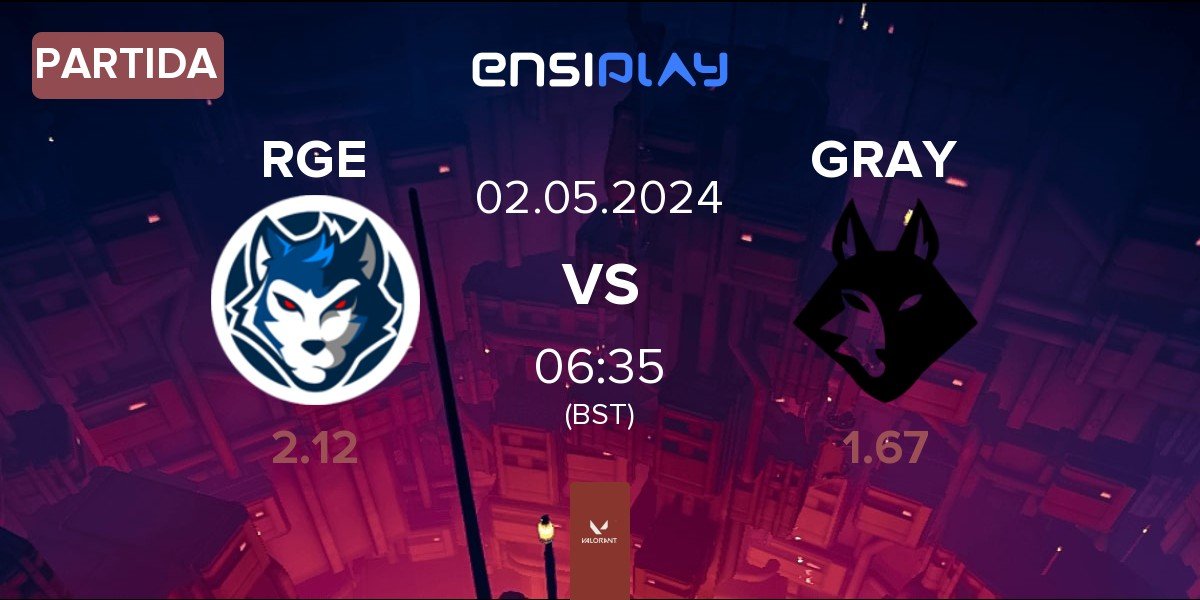 Partida Reckoning Esports RGE vs Grayfox Esports GRAY | 02.05