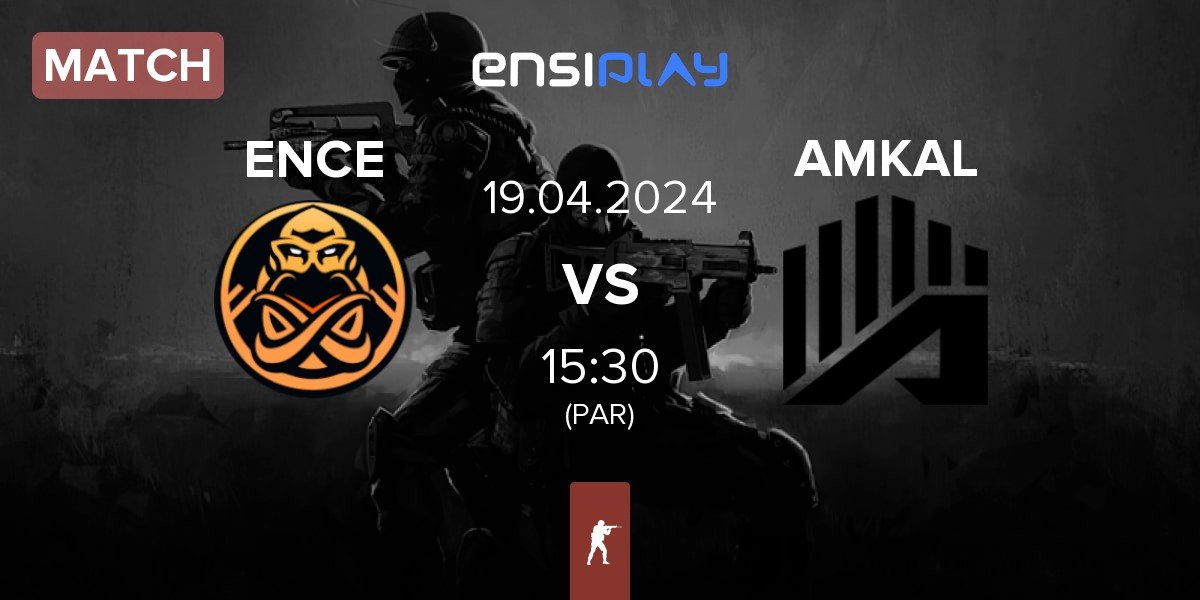 Match ENCE vs AMKAL | 19.04