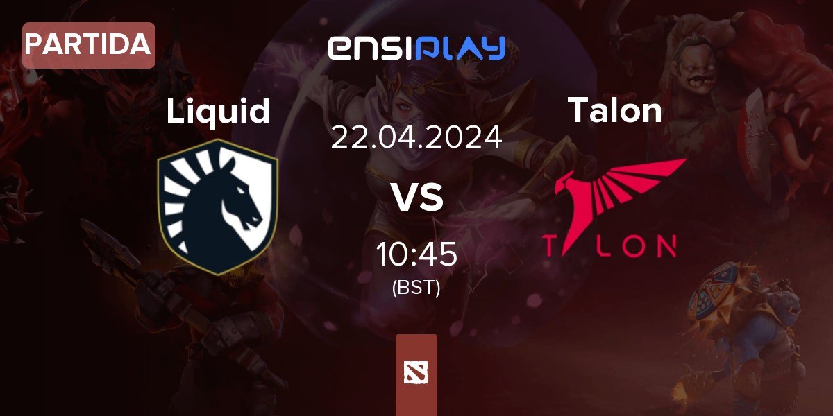 Partida Team Liquid Liquid vs Talon Esports Talon | 22.04