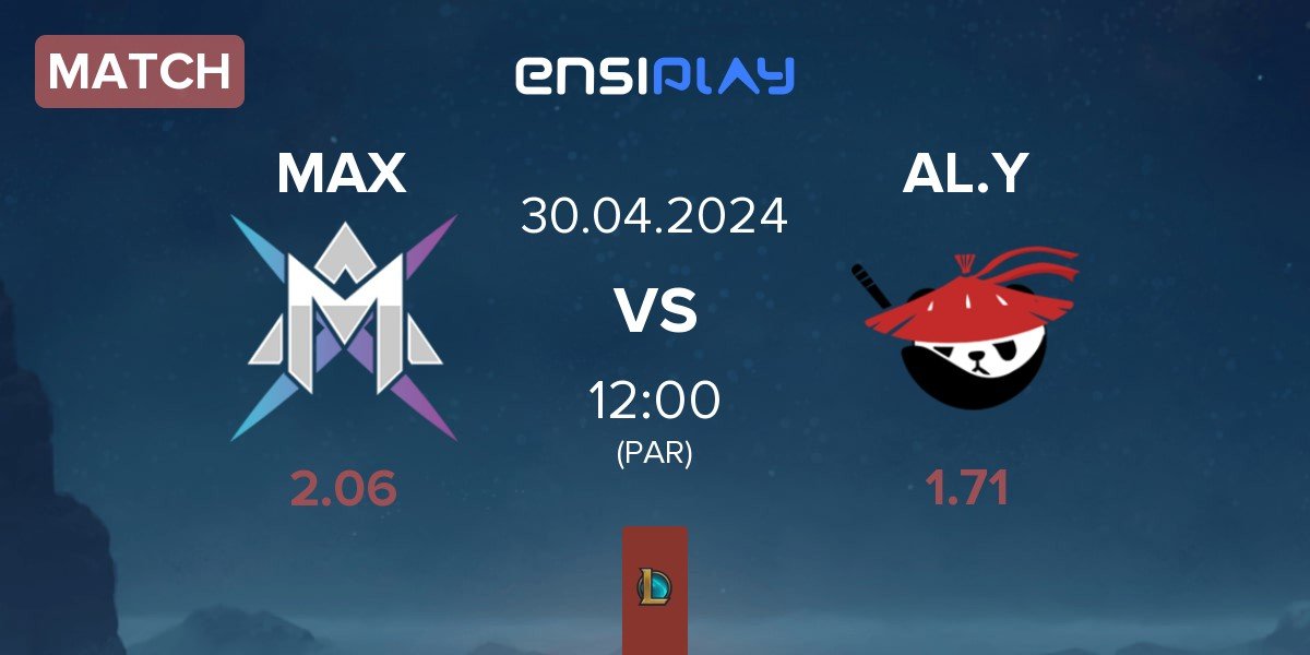 Match MAX E-Sports Club MAX vs Anyone's Legend.Young AL.Y | 30.04