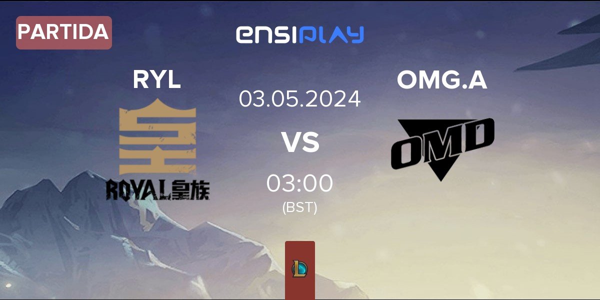 Partida Royal Club RYL vs Oh My God Academy OMG.A | 03.05