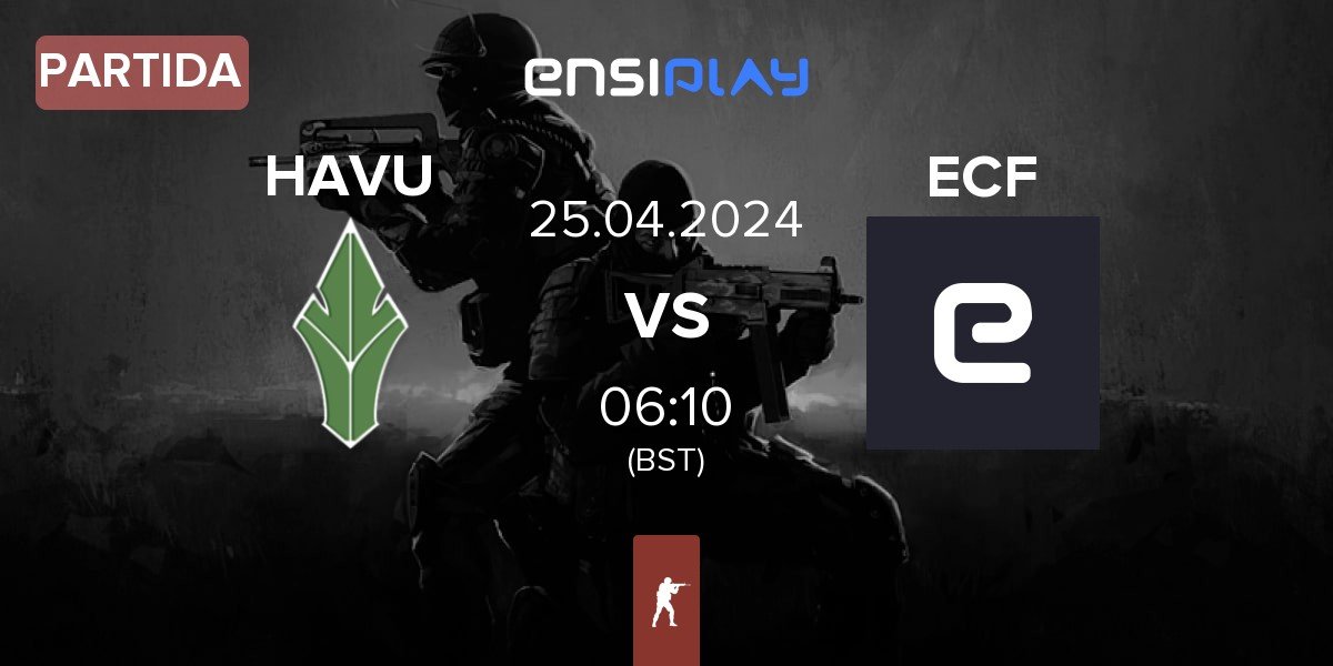 Partida HAVU Gaming HAVU vs ECF | 25.04