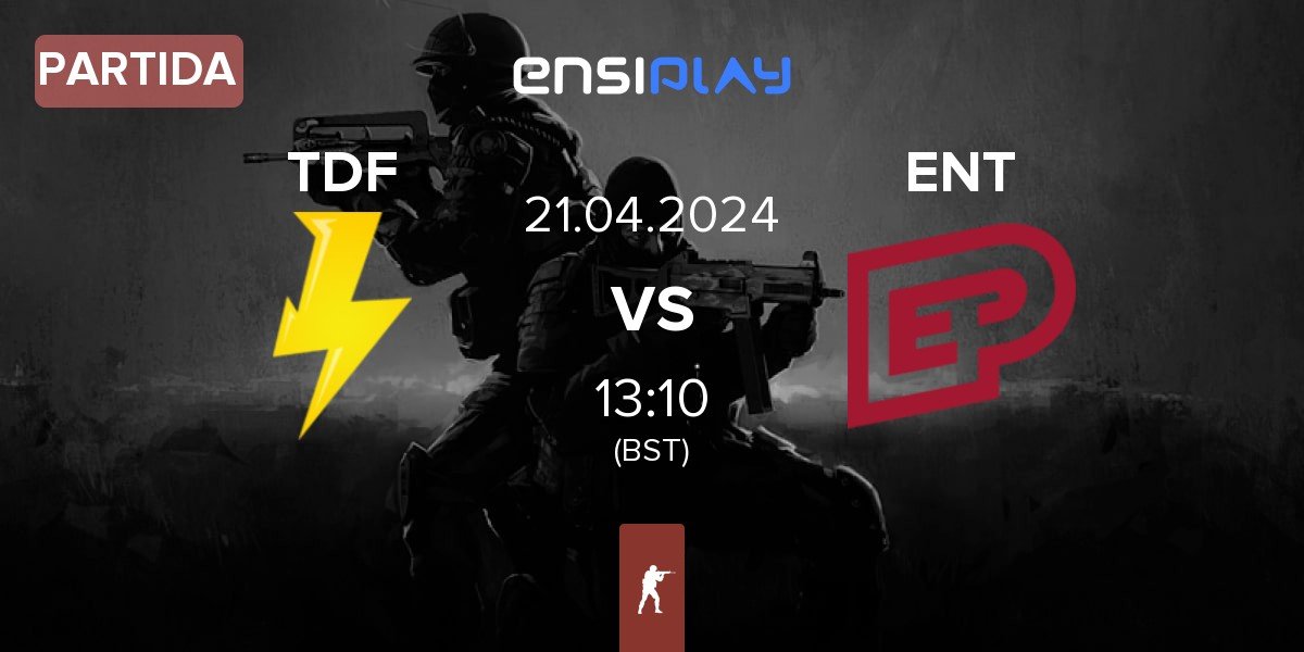 Partida ThunderFlash TDF vs ENTERPRISE esports ENT | 21.04