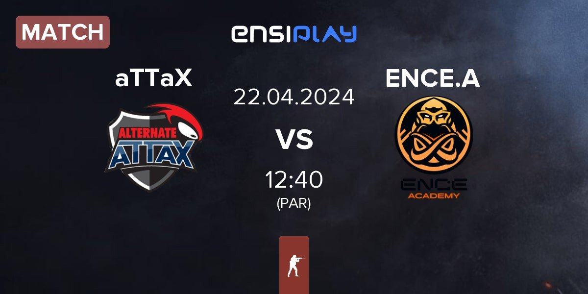 Match ALTERNATE aTTaX aTTaX vs ENCE Academy ENCE.A | 22.04