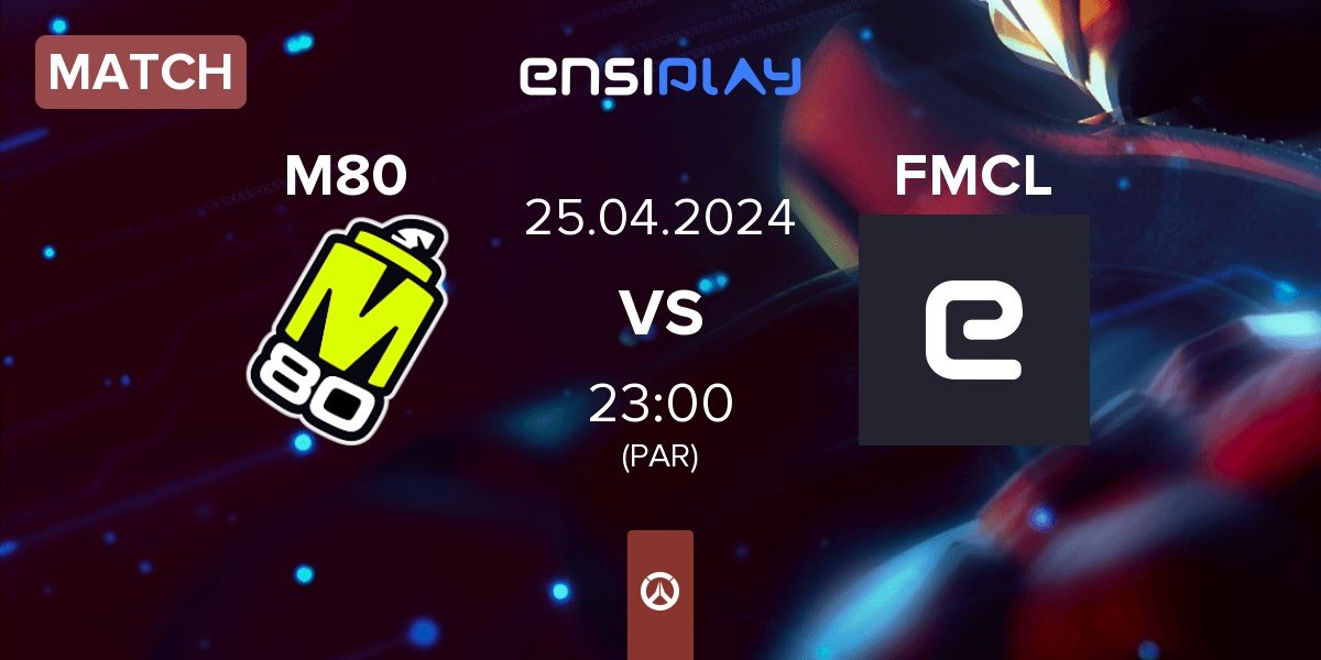 Match M80 vs FMCL | 25.04