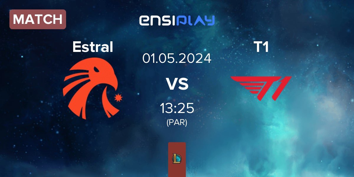 Match Estral Esports Estral vs T1 | 01.05