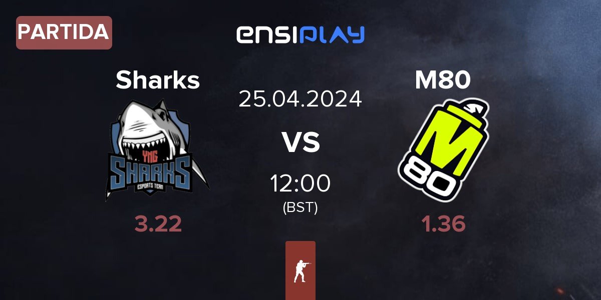 Partida Sharks Esports Sharks vs M80 | 25.04