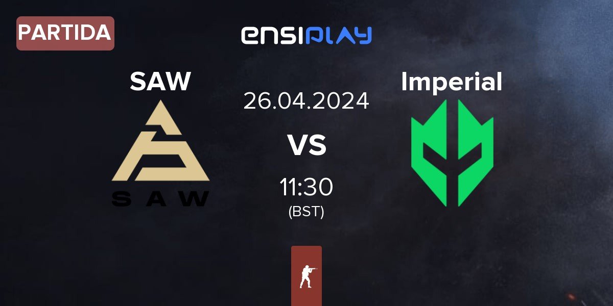 Partida SAW vs Imperial Esports Imperial | 26.04