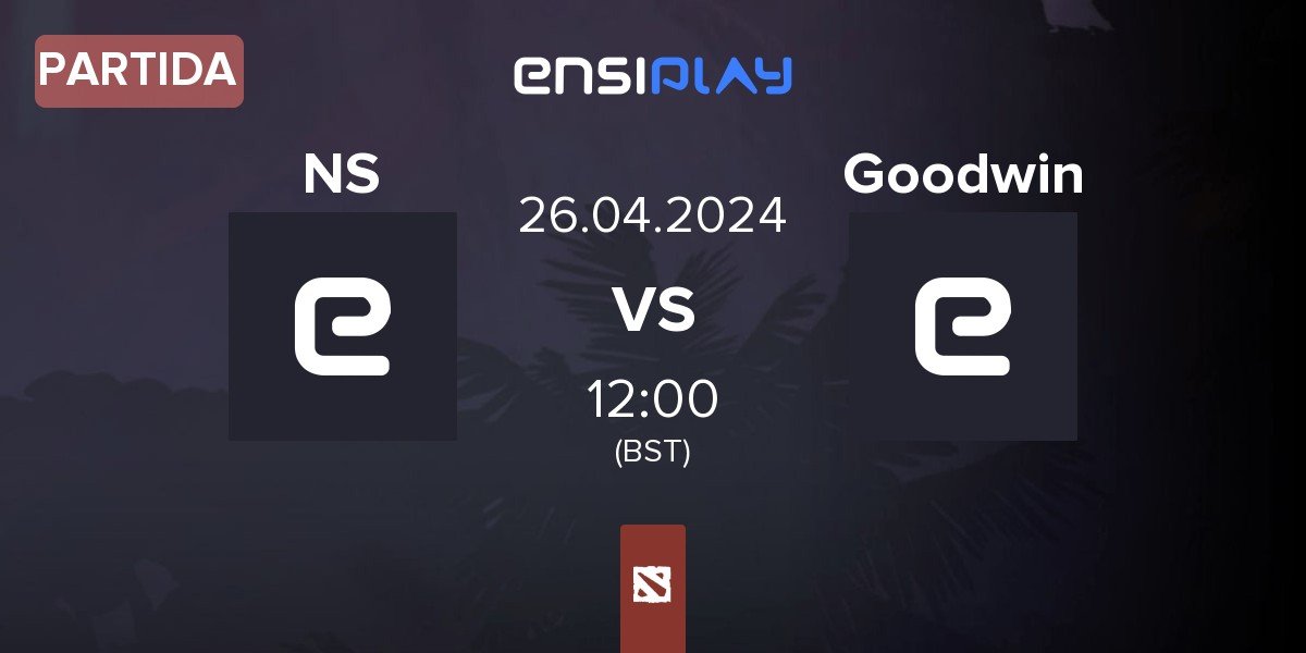 Partida NS Team NS vs Goodwin Team Goodwin | 26.04