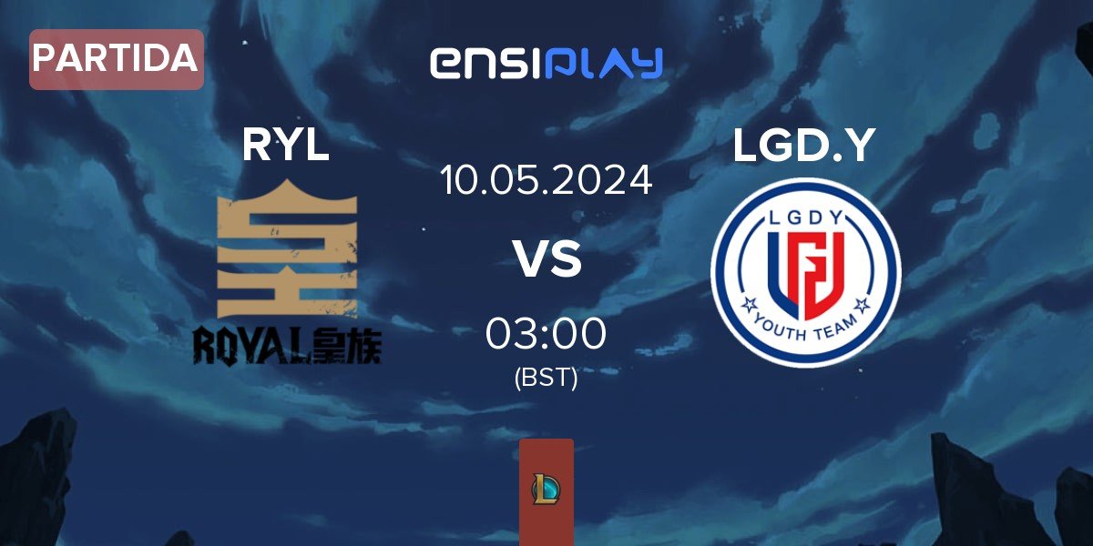 Partida Royal Club RYL vs LGD Gaming Young LGD.Y | 10.05