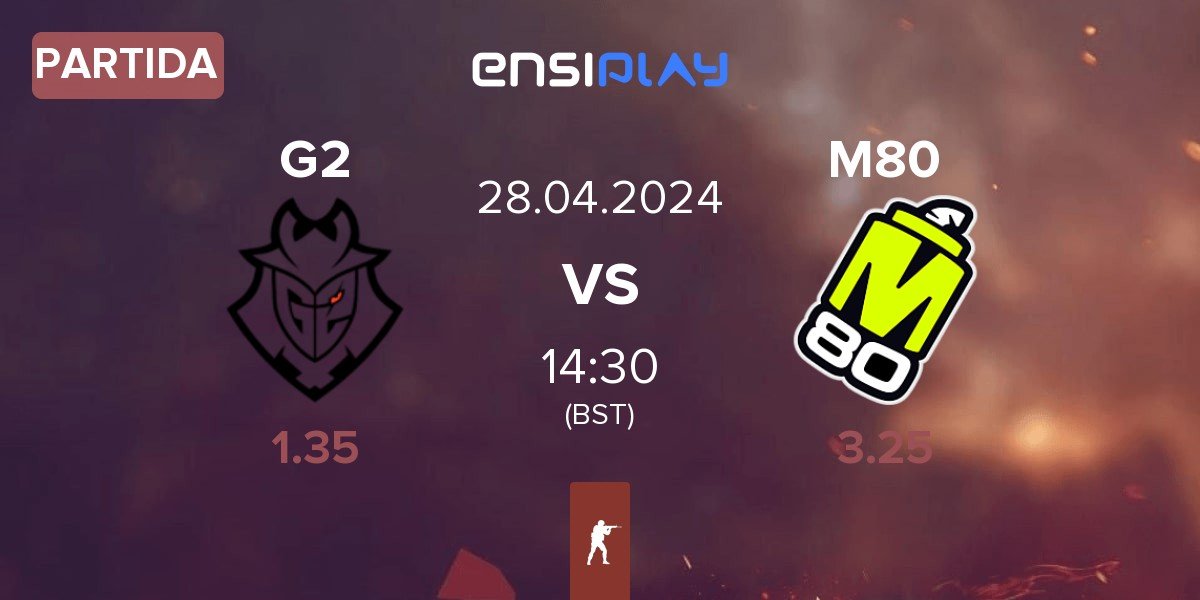 Partida G2 Esports G2 vs M80 | 28.04