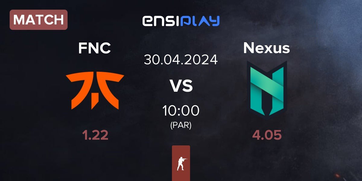 Match Fnatic FNC vs Nexus Gaming Nexus | 30.04