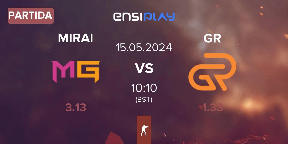 Partida MIRAI Gaming MIRAI vs GR Gaming GR | 15.05