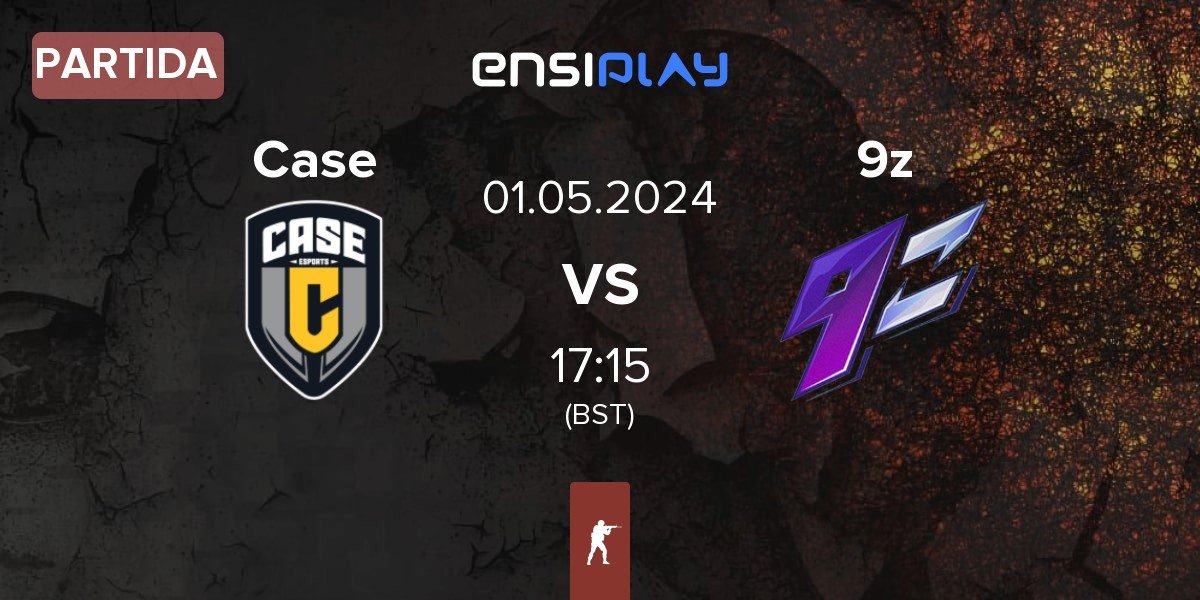 Partida Case Esports Case vs 9z Team 9z | 01.05