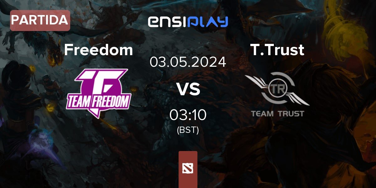 Partida Team Freedom Freedom vs Team Trust T.Trust | 03.05