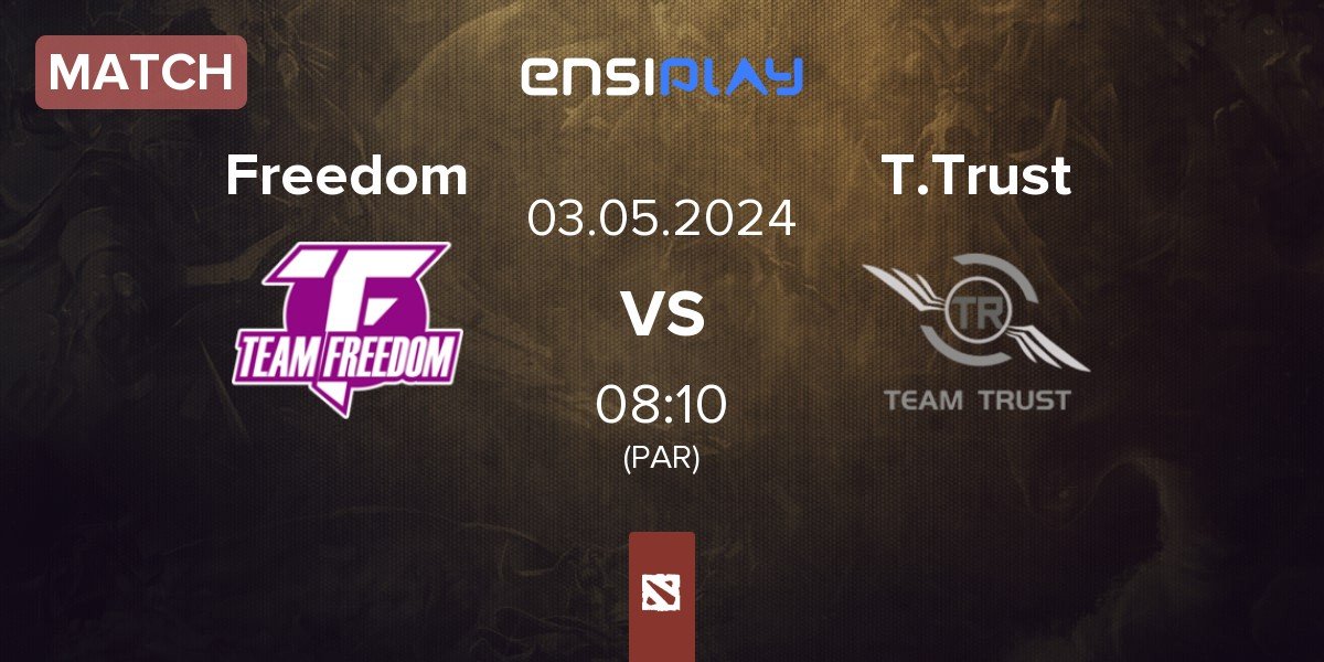 Match Team Freedom Freedom vs Team Trust T.Trust | 03.05