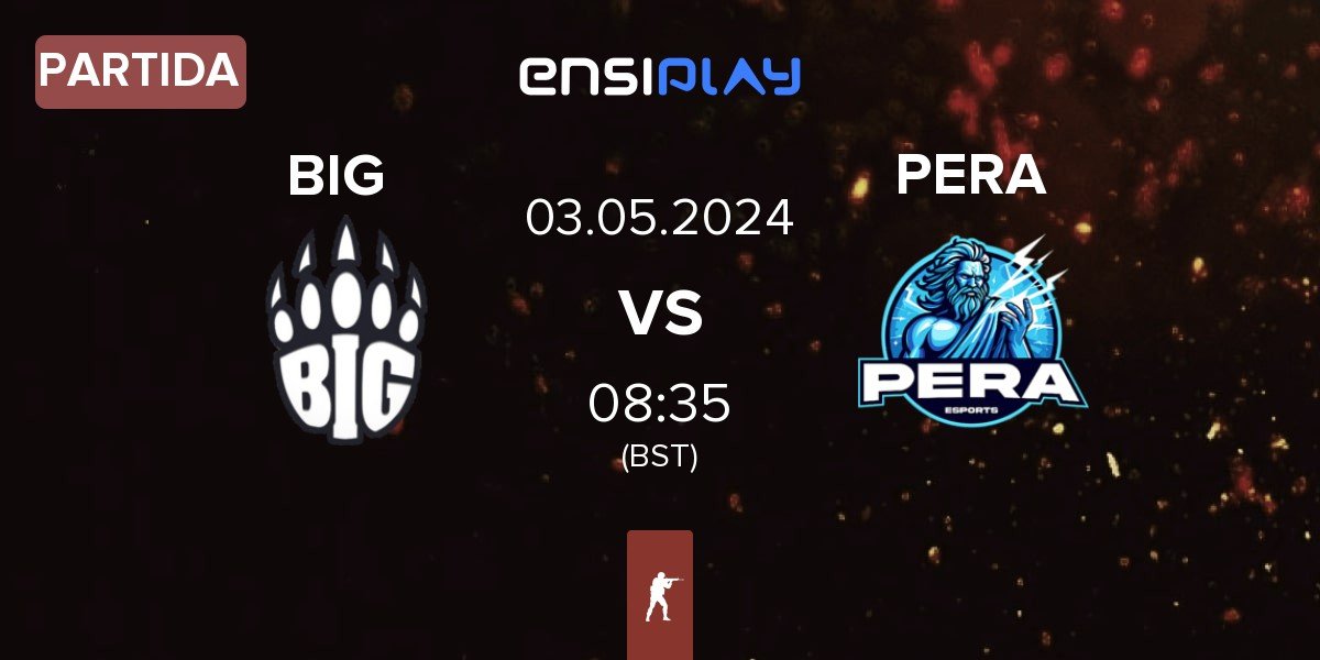 Partida BIG vs Pera Esports PERA | 03.05