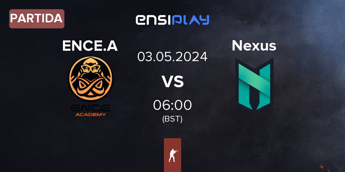 Partida ENCE Academy ENCE.A vs Nexus Gaming Nexus | 03.05