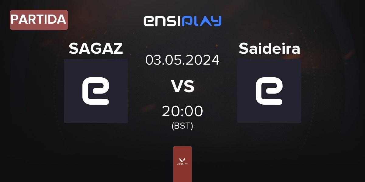 Partida SAGAZ SGZ vs Saideira Esports SAES | 03.05