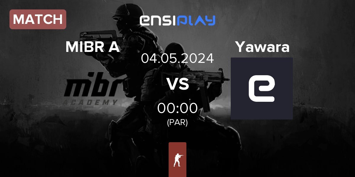 Match MIBR Academy MIBR A vs Yawara Esports Yawara | 04.05