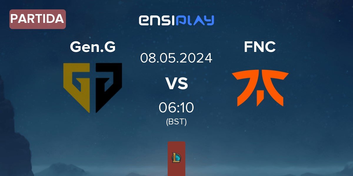 Partida Gen.G Esports Gen.G vs Fnatic FNC | 08.05