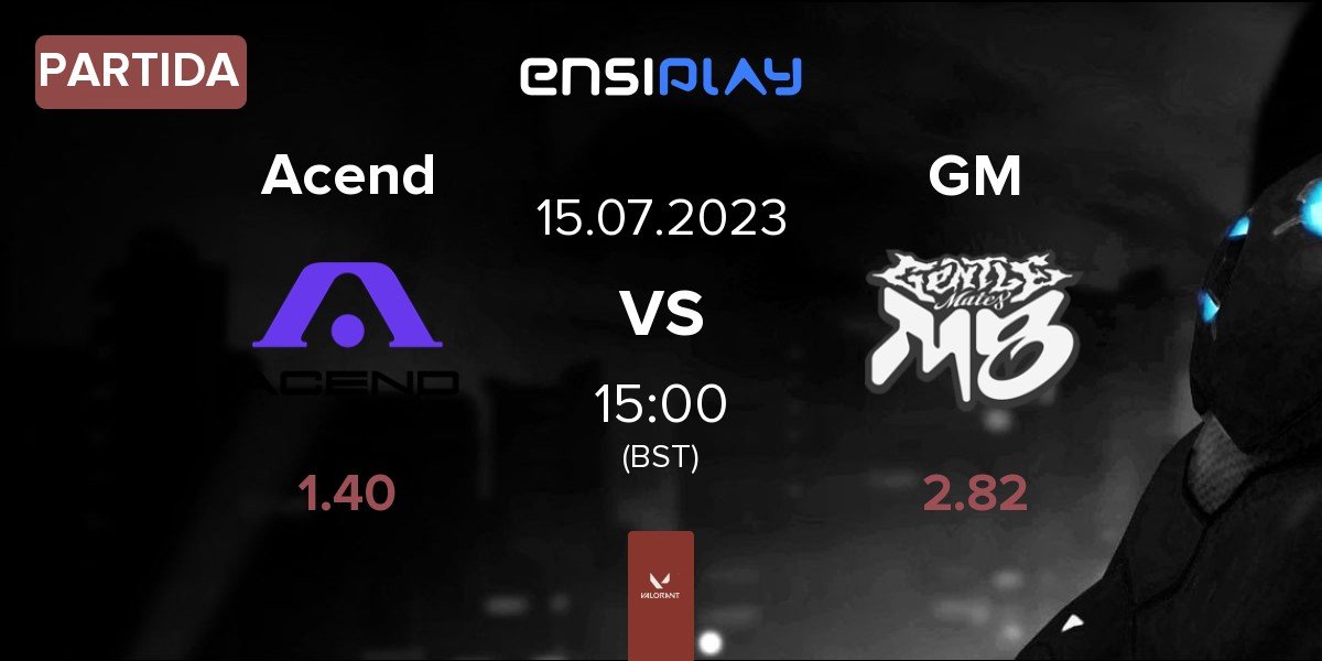 Partida Acend ACE vs Gentle Mates M8 | 15.07