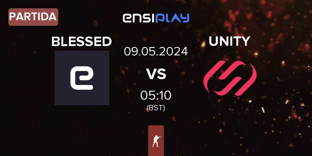 Partida BLESSED vs UNITY Esports UNITY | 09.05