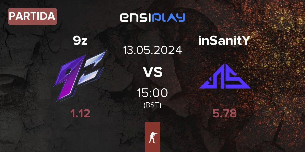 Partida 9z Team 9z vs inSanitY Sports inSanitY | 13.05