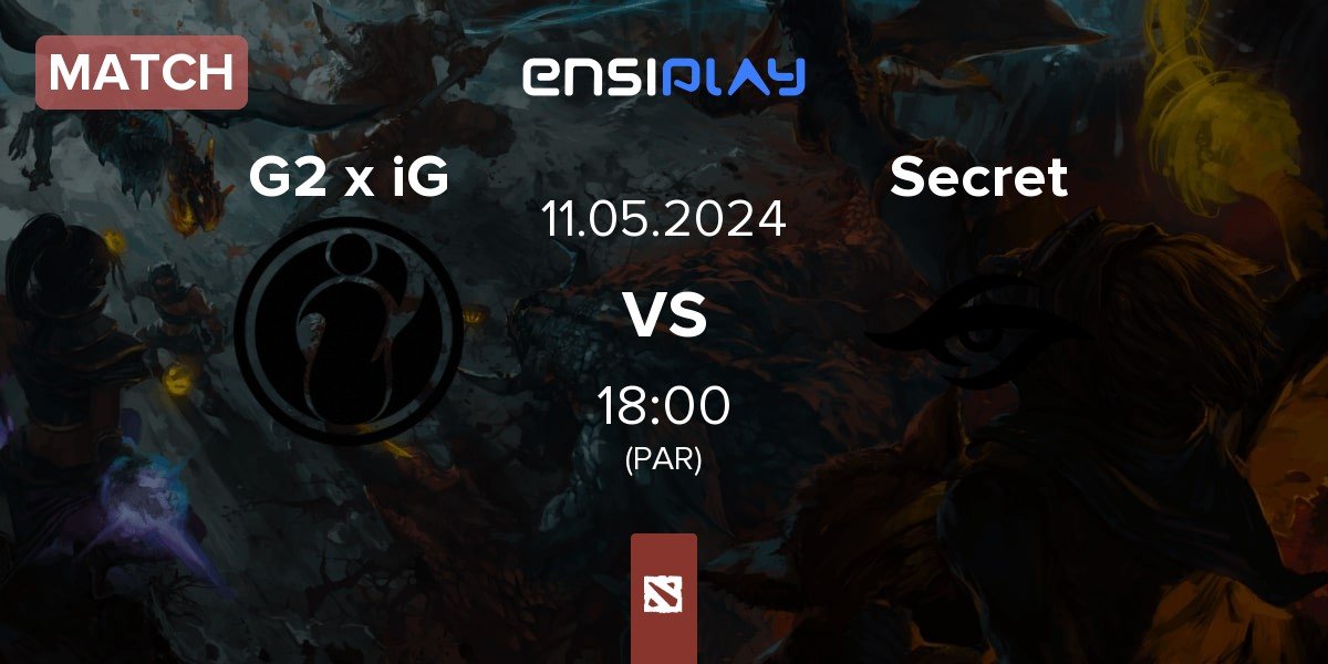 Match G2 x iG vs Team Secret Secret | 11.05