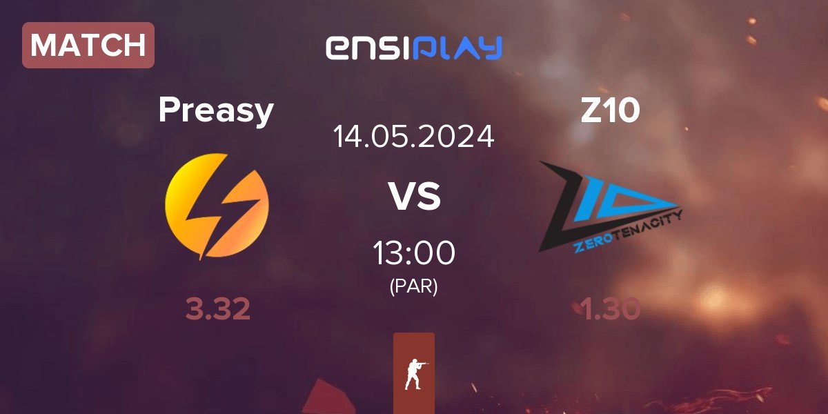 Match Preasy Esport Preasy vs Zero Tenacity Z10 | 14.05