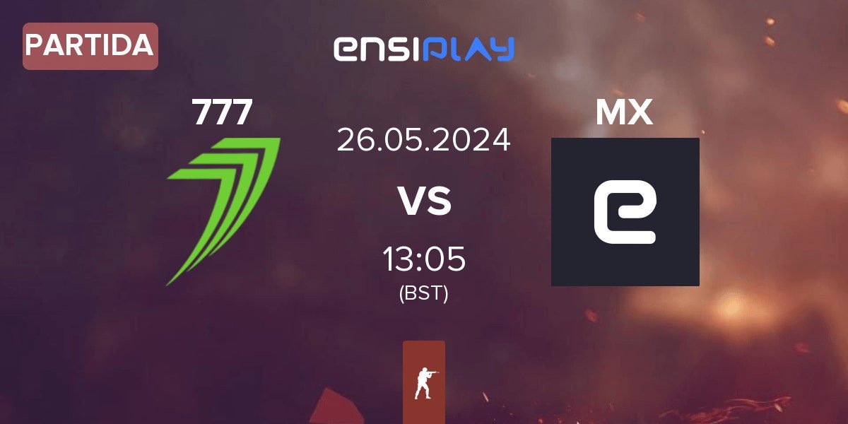 Partida 777 Esports 777 vs Metizport X MX | 26.05