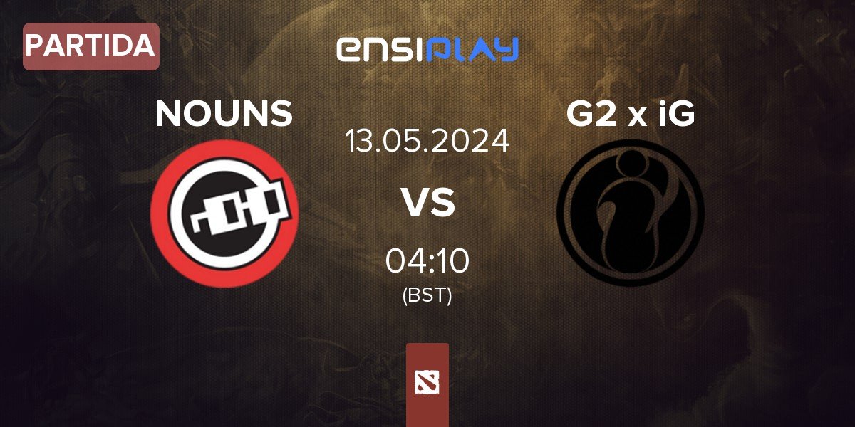 Partida nouns NOUNS vs G2 x iG | 13.05