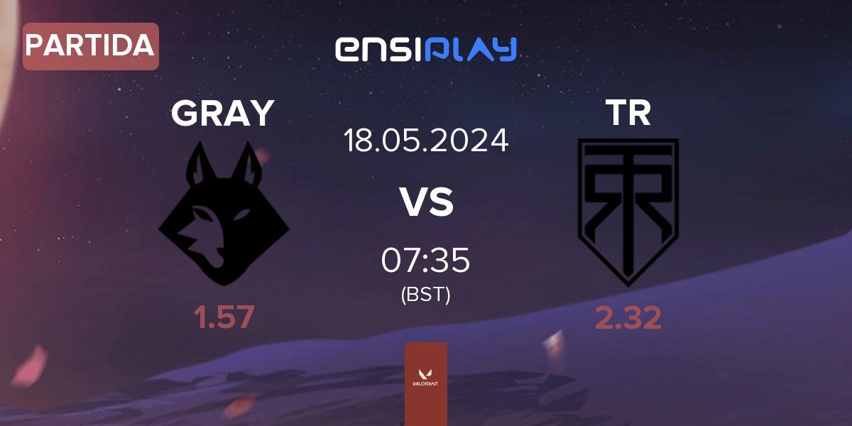 Partida Grayfox Esports GRAY vs True Rippers Esports TR | 18.05