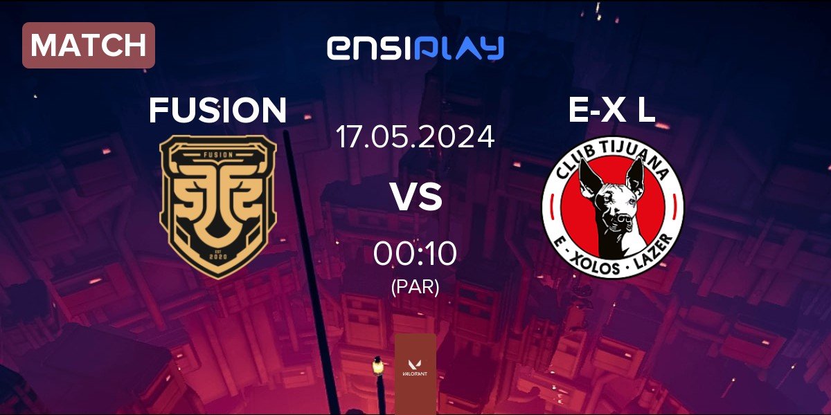 Match FUSION vs E-Xolos LAZER E-XL | 17.05